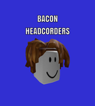Bacon headcorders