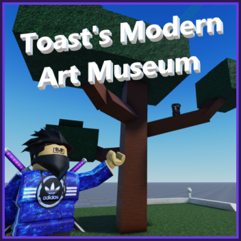 ToaSt's Modern Art Museum