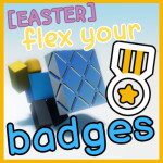 [🐰EASTER🥚]Flex Your Badges [🎙️]