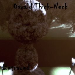 When you betray Oswald Thick Neck