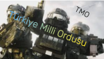 [TMO]Türkiye Milli Ordusu