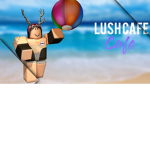 Lush Cafe!