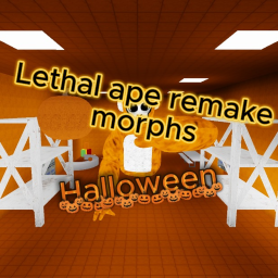 Lethal ape remake morphs (EVENT?!🎃)