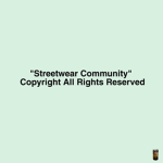 "Streetwear Community"