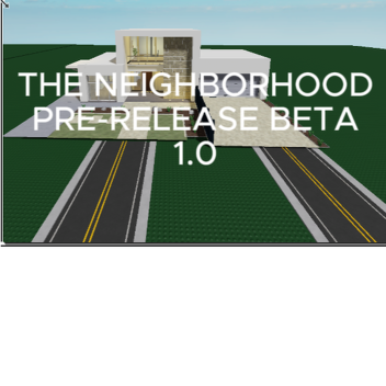 The Neighborhood [UPDATE BETA 1.0]