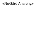 [Nogard Anarchy]