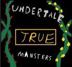 Undertale: True Monsters (U:TMs)