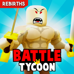 [REBIRTHS] Battle Tycoon