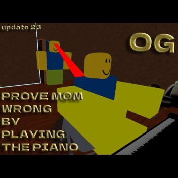 Prove Mom Wrong by playing the Piano