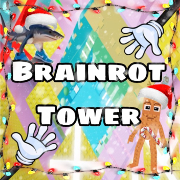  [🤚] Brainrot Tower  [Christmas Update🎅] 