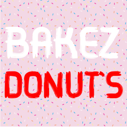 Work at Bakez Donuts! *New*