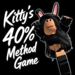 Kitty's 40% Method Game (NEW UPDATE)
