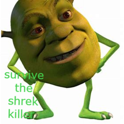 SURVIVE SHRECKKK