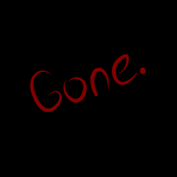 Gone.