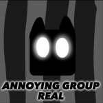Annoying Group Real