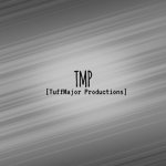 [TMP] TuffMajorProductions