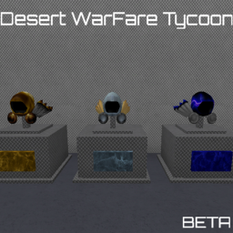 Desert Warfare Tycoon [Beta]