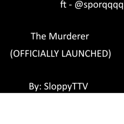 The Murderer (LAUNCHED)
