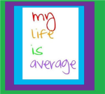 MLIA-My Life Is Average
