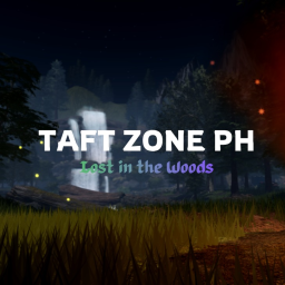 TAFT ZONE PH: 🌲Lost in the Woods