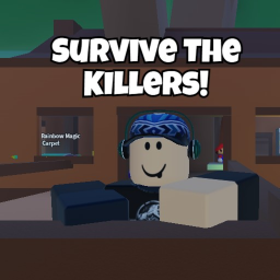 Survive The KILLERS!