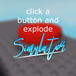 click a button and explode simulator