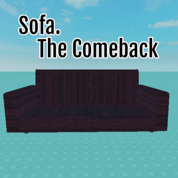 Sofa.  [The Comeback]
