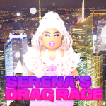 Serena’s Drag Race