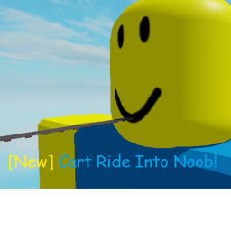 [NEW] Cart Ride into Noob