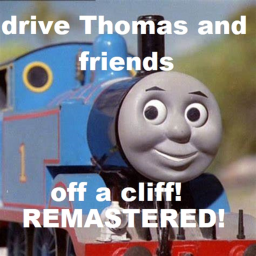 Drive Thomas and Friends off a Cliff?!?!?!