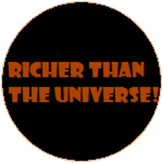Richer than the Universe!