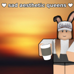 sad aesthetic queens