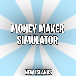 Money Maker Simulator (UPDATE)