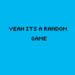 uhhhh random game
