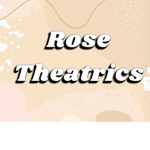 Rose Theatrics