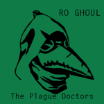 The Plague Doctor [Ro-Ghoul]