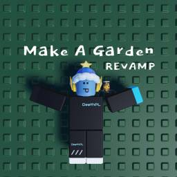 [REVAMP SUB 1] Make A Garden