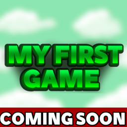 My First game [Coming Soon]
