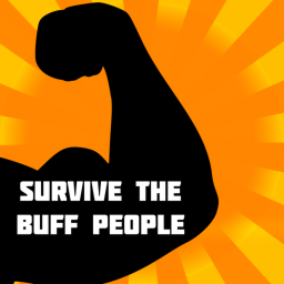 Survive the buff people