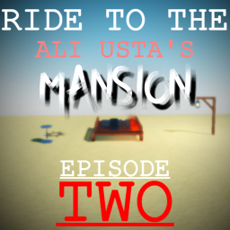 The Ride to The Ali Usta's Mansion 2