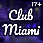 Club Miami🌴 [17+]