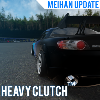 [MEIHAN UPDATE] Heavy Clutch