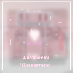 Luvzcore's Homestore - WIP