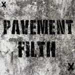 PAVEMENT FILTH