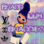 -Bhadd Luh Bhaddiez-