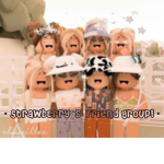 • Strawberry’s Friend group! •