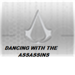 The Assassins Order: Dancing Division!