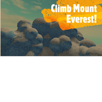 CLIMB MOUNT EVEREST (**RELEASE**)