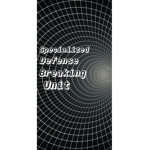 Specialized-Defense-Breaking-Unit [SDBU]