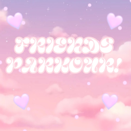 ♡FRIENDS PARKOUR♡